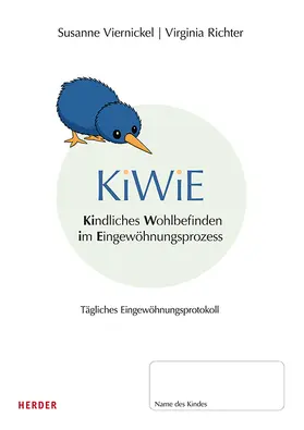 Viernickel / Richter |  KiWiE. Kindliches Wohlbefinden im Eingewöhnungsprozess. 10 Protokollbögen zur Dokumentation der täglichen Eingewöhnung | Buch |  Sack Fachmedien
