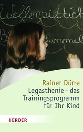 Dürre |  Legasthenie - das Trainingsprogramm für Ihr Kind | Buch |  Sack Fachmedien