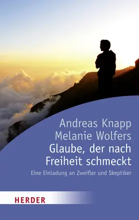Knapp / Wolfers |  Glaube, der nach Freiheit schmeckt | Buch |  Sack Fachmedien