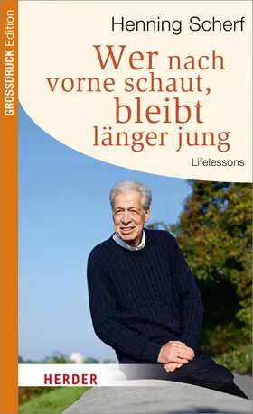 Scherf / Walter |  Wer nach vorne schaut, bleibt länger jung | Buch |  Sack Fachmedien