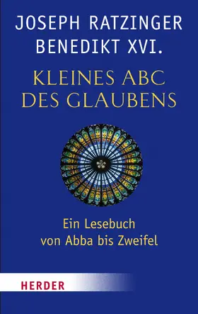 Ratzinger / Zollitsch |  Kleines ABC des Glaubens | Buch |  Sack Fachmedien