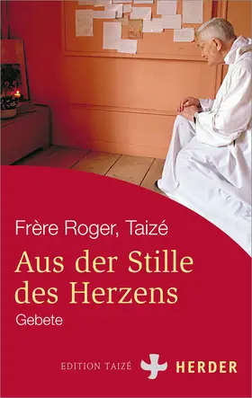 Frère Roger |  Aus der Stille des Herzens | Buch |  Sack Fachmedien