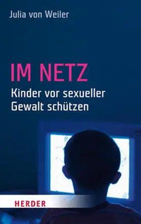 Weiler |  Im Netz - Kinder vor sexueller Gewalt schützen | Buch |  Sack Fachmedien