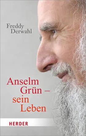 Derwahl |  Anselm Grün - sein Leben | Buch |  Sack Fachmedien