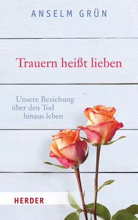 Grün | Trauern heißt lieben | Buch | 978-3-451-06791-4 | www.sack.de