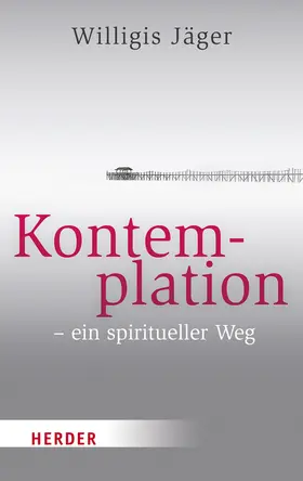 Jäger |  Kontemplation - ein spiritueller Weg | Buch |  Sack Fachmedien