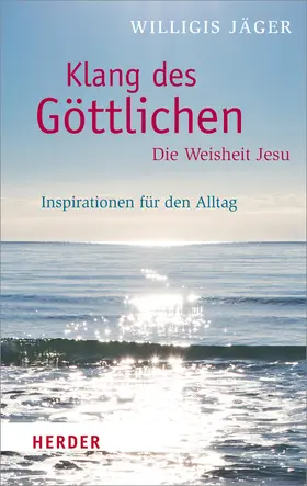 Jäger / Nonhoff |  Klang des Göttlichen - Die Weisheit Jesu | Buch |  Sack Fachmedien