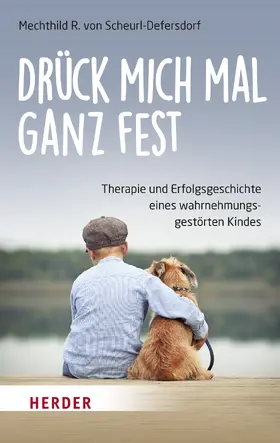 Scheurl-Defersdorf |  Drück mich mal ganz fest | Buch |  Sack Fachmedien