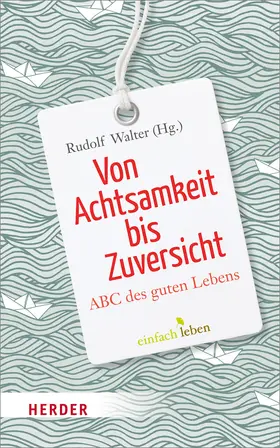 Walter |  Von Achtsamkeit bis Zuversicht | Buch |  Sack Fachmedien