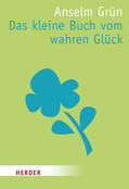 Lichtenauer / Grün |  Das kleine Buch vom wahren Glück | Buch |  Sack Fachmedien