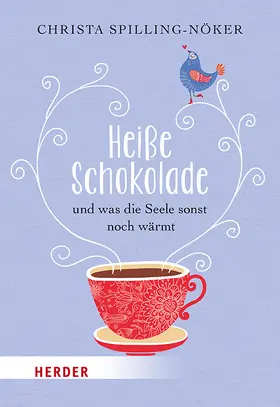 Spilling-Nöker |  Heiße Schokolade und was die Seele sonst noch wärmt | Buch |  Sack Fachmedien
