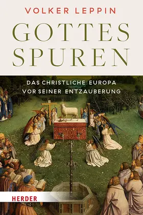 Leppin |  Gottesspuren. Das christliche Europa vor seiner Entzauberung | Buch |  Sack Fachmedien