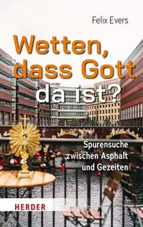 Evers / Langer |  Wetten, dass Gott da ist? | Buch |  Sack Fachmedien