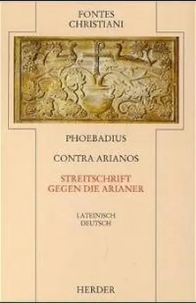 Phoebadius |  Contra Arianos = Streitschrift gegen die Arianer | Buch |  Sack Fachmedien