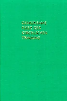  Gemeinsame Feier der Kirchlichen Trauung | Buch |  Sack Fachmedien