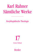 Rahner |  Sämtliche Werke 17/2. Enzyklopädische Theologie 2 | Buch |  Sack Fachmedien