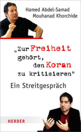 Khorchide / Abdel-Samad / Orth | Zur Freiheit gehört, den Koran zu kritisieren | Buch | 978-3-451-27146-5 | sack.de