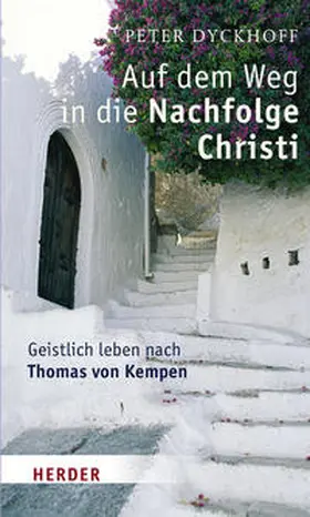 Dyckhoff |  Auf dem Weg in die Nachfolge Christi | Buch |  Sack Fachmedien