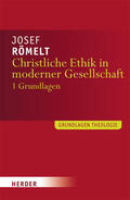 Römelt |  Christliche Ethik in moderner Gesellschaft. Band 1: Grundlagen | Buch |  Sack Fachmedien