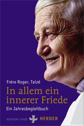 Frère Roger, Taizé | In allem ein innerer Friede | Buch | 978-3-451-29997-1 | www.sack.de