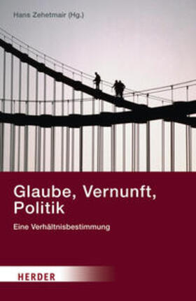 Zehetmair | Glaube, Vernunft, Politik | Buch | sack.de