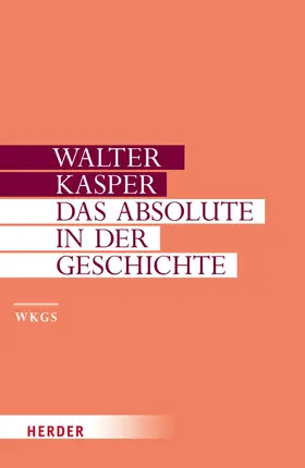 Kasper |  Gesammelte Schriften 2. Das Absolute in der Geschichte | Buch |  Sack Fachmedien