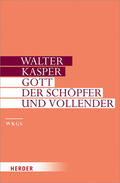 Kasper |  Kasper, W: Gott - der Schöpfer und Vollender | Buch |  Sack Fachmedien