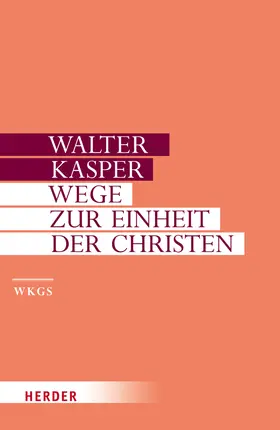 Kasper |  Wege zur Einheit der Christen | Buch |  Sack Fachmedien