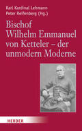 Lehmann / Reifenberg |  Bischof Wilhelm Emmanuel von Ketteler (1811-1877) - der unmodern Moderne | Buch |  Sack Fachmedien