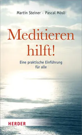 Steiner / Mösli |  Meditieren hilft! | Buch |  Sack Fachmedien