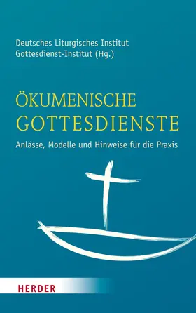 Deutsches Liturgisches Institut / Gottesdienstinstitut der ev.-luth. Landeskirche in Bayern |  Ökumenische Gottesdienste | Buch |  Sack Fachmedien