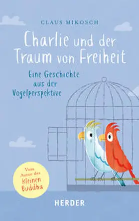 Mikosch |  Charlie und der Traum von Freiheit | Buch |  Sack Fachmedien