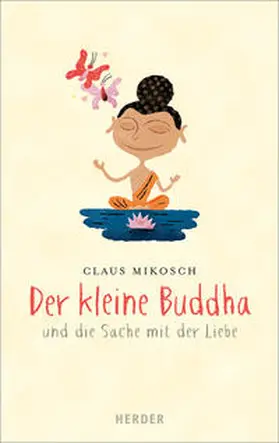 Mikosch |  Der kleine Buddha und die Sache mit der Liebe | Buch |  Sack Fachmedien