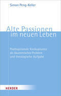 Peng-Keller |  Alte Passionen im neuen Leben | Buch |  Sack Fachmedien