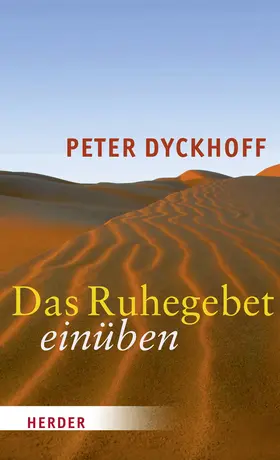 Dyckhoff |  Das Ruhegebet einüben | Buch |  Sack Fachmedien