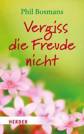 Bosmans |  Vergiss die Freude nicht | Buch |  Sack Fachmedien