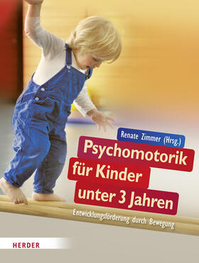Zimmer |  Psychomotorik für Kinder unter 3 Jahren | Buch |  Sack Fachmedien