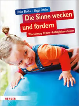 Blucha / Schuler |  Die Sinne wecken und fördern | Buch |  Sack Fachmedien
