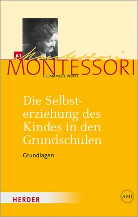Ludwig / Montessori |  Die Selbsterziehung des Kindes in den Grundschulen Band I | Buch |  Sack Fachmedien