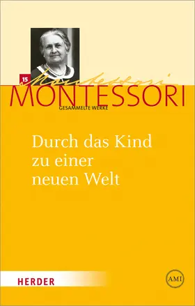 Montessori / Ludwig |  Durch das Kind zu einer neuen Welt | Buch |  Sack Fachmedien