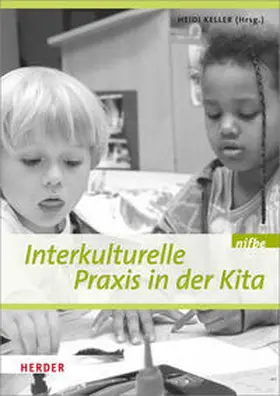 Keller / nifbe |  Interkulturelle Praxis in der Kita | Buch |  Sack Fachmedien