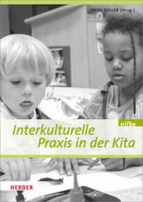 Keller / nifbe | Interkulturelle Praxis in der Kita | Buch | 978-3-451-32624-0 | sack.de