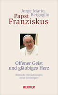 Bergoglio |  Offener Geist und gläubiges Herz | Buch |  Sack Fachmedien