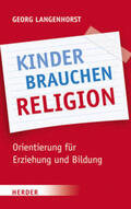 Langenhorst |  Kinder brauchen Religion | Buch |  Sack Fachmedien