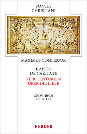 Maximus |  Maximus Confessor: Capita de caritate - Vier Centurien über | Buch |  Sack Fachmedien