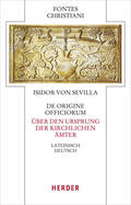 Isidorus |  De origine officiorum - Über den Ursprung der kirchlichen Ämter | Buch |  Sack Fachmedien