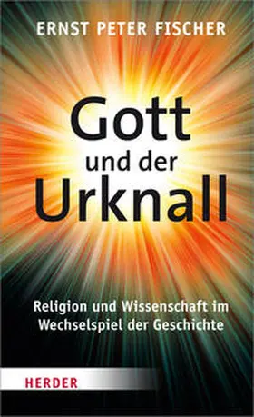 Fischer | Gott und der Urknall | Buch | 978-3-451-32986-9 | www.sack.de
