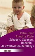 Hauf / Klein |  Schauen, Staunen, Handeln - das Weltwissen der Babys | eBook | Sack Fachmedien