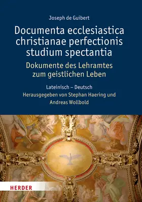 Guibert / Haering / Wollbold |  Documenta ecclesiastica christianae perfectionis studium spectantia - Dokumente des Lehramtes zum geistlichen Leben | Buch |  Sack Fachmedien