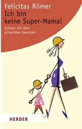 Römer |  Ich bin keine Super-Mama! | eBook | Sack Fachmedien